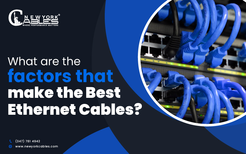 What are the factors that make the Best Ethernet Cables