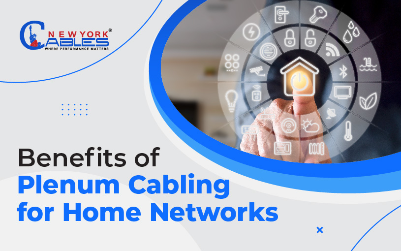Benefits of Plenum Cabling for Home Networks