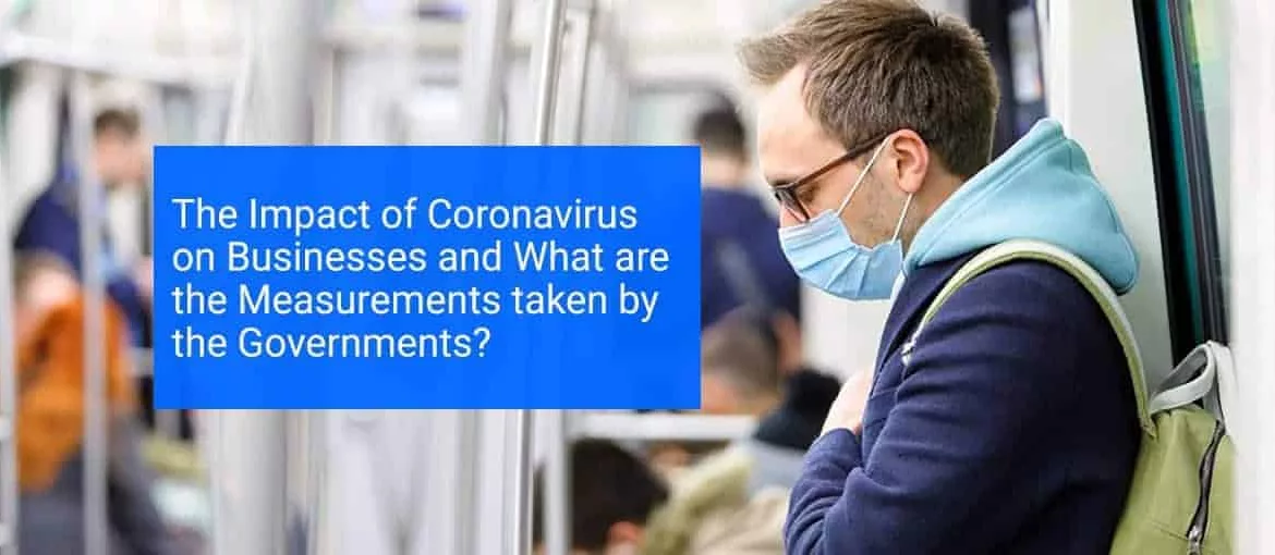 The Impact of Coronavirus on Businesses and What are the Measurements taken by the Governments?