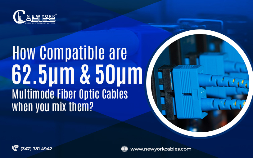 How Compatible are 62.5µm & 50µm Multimode Fiber Optic Cables when you mix them