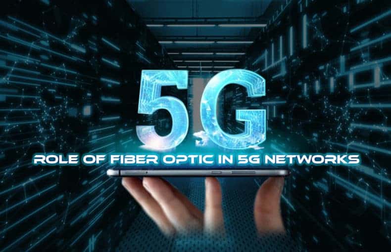 The Way Fiber Optic Is the Role of the Future at 5G Networks?