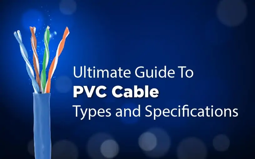 Ultimate Guide to PVC Cable Types and Specifications