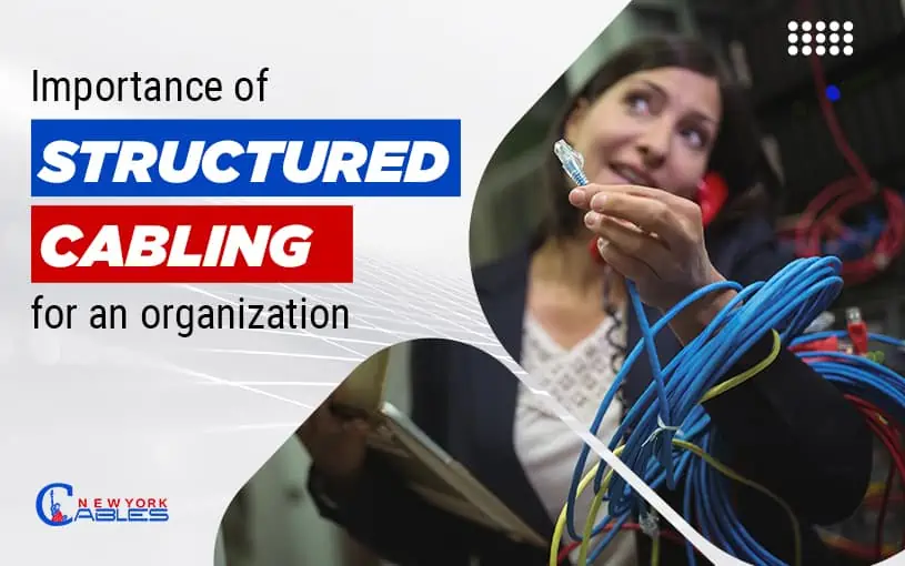 Importance of structured cabling for an organization
