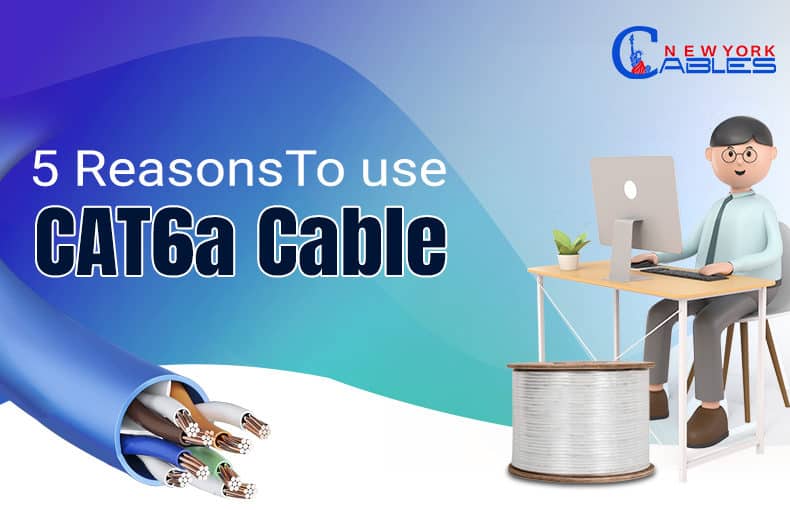 5 Reasons to use Cat6a cable Useful Tips