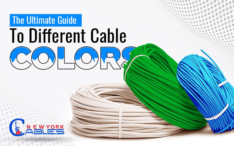 The Ultimate Guide To Different Cable Colors