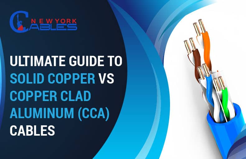 Ultimate guide to Solid Copper vs Copper Clad Aluminum (CCA) cables