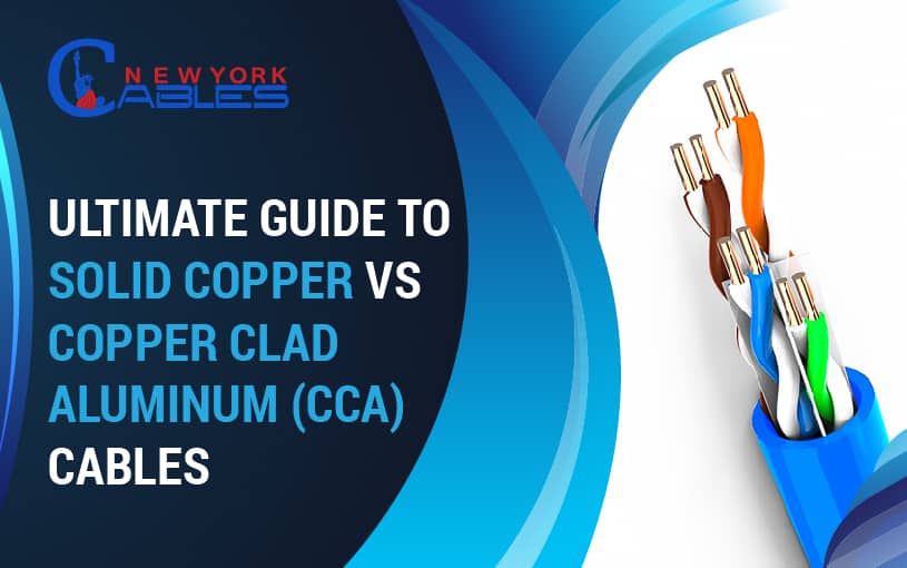 Ultimate guide to Solid Copper vs Copper Clad Aluminum (CCA) cables