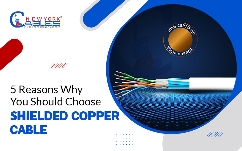 Five Reasons Why You Should Choose Shielded Copper Cable